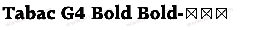 Tabac G4 Bold Bold字体转换